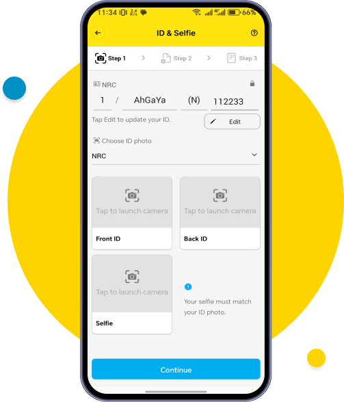  You need to upload the front and back of your NRC/ID, as well as a selfie. Tap each button to capture the images and tap Continue after uploading.
